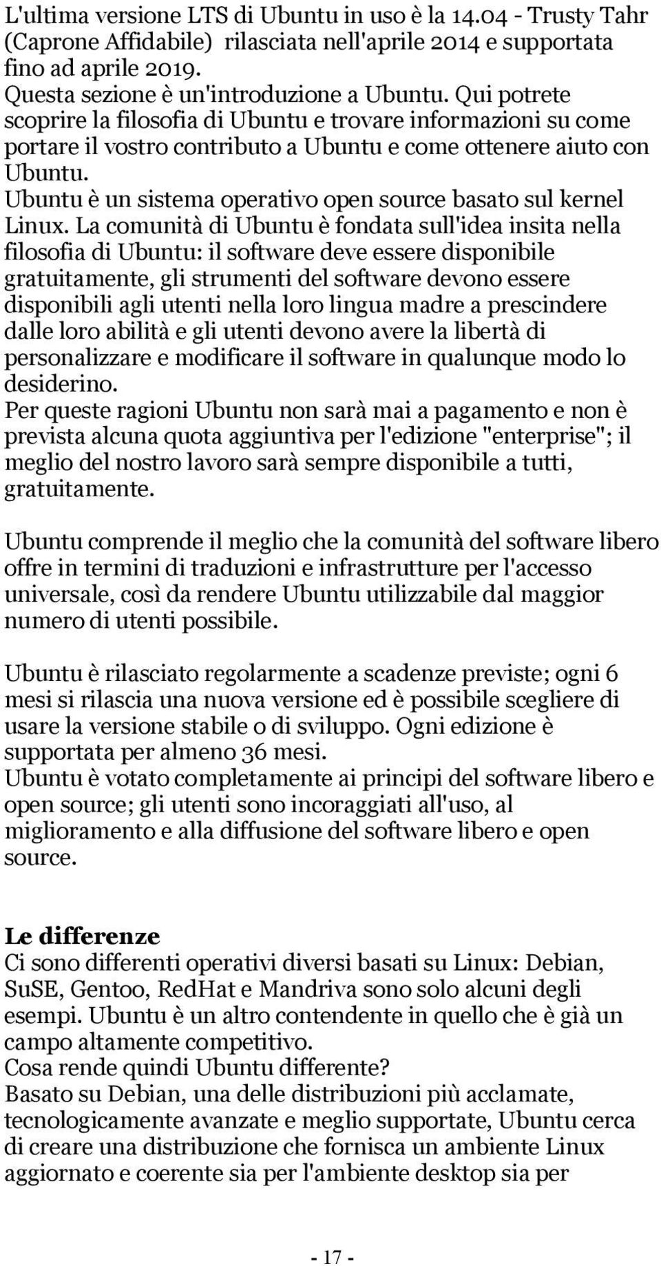 Ubuntu è un sistema operativo open source basato sul kernel Linux.