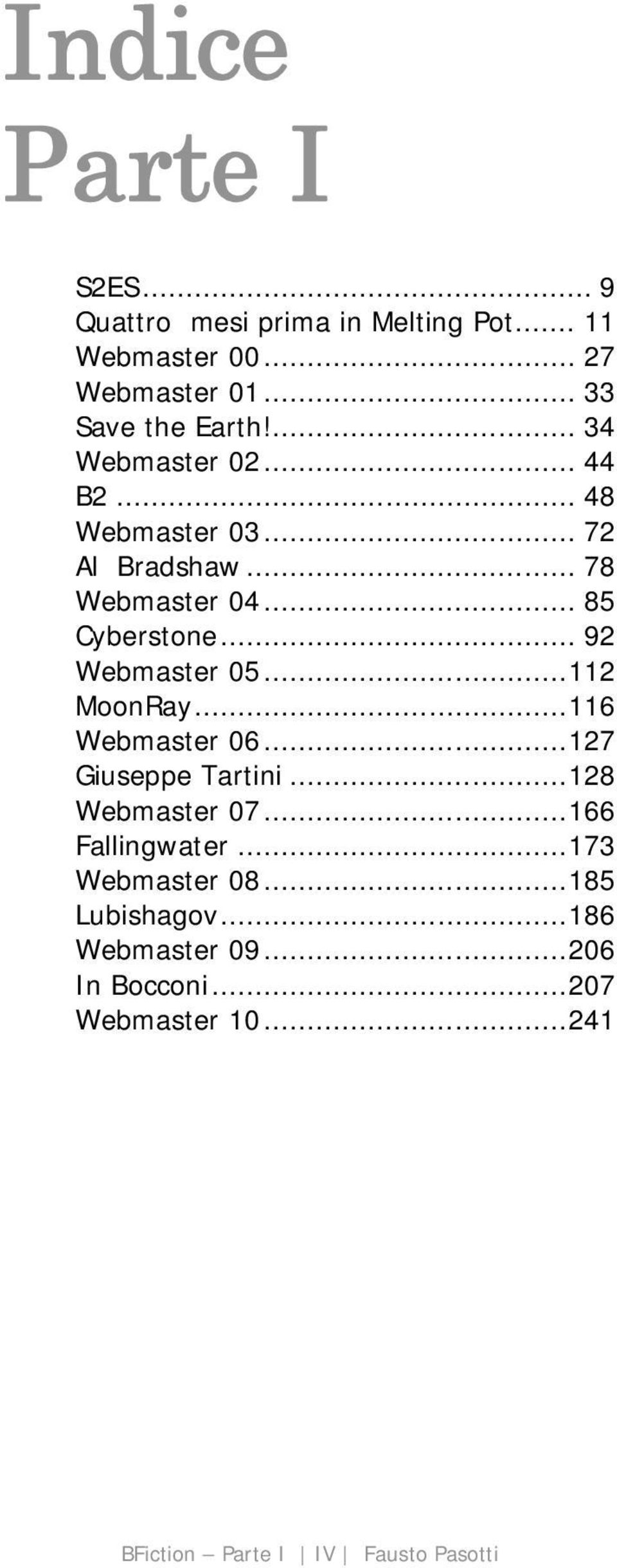 .. 92 Webmaster 05...112 MoonRay...116 Webmaster 06...127 Giuseppe Tartini...128 Webmaster 07...166 Fallingwater.