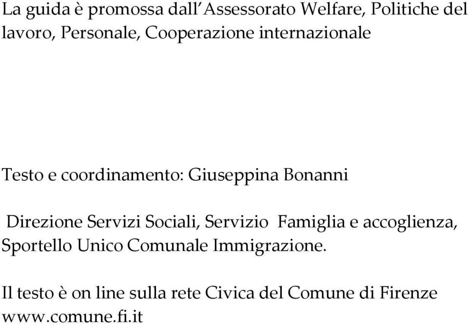 Servizi Sociali, Servizio Famiglia e accoglienza, Sportello Unico Comunale