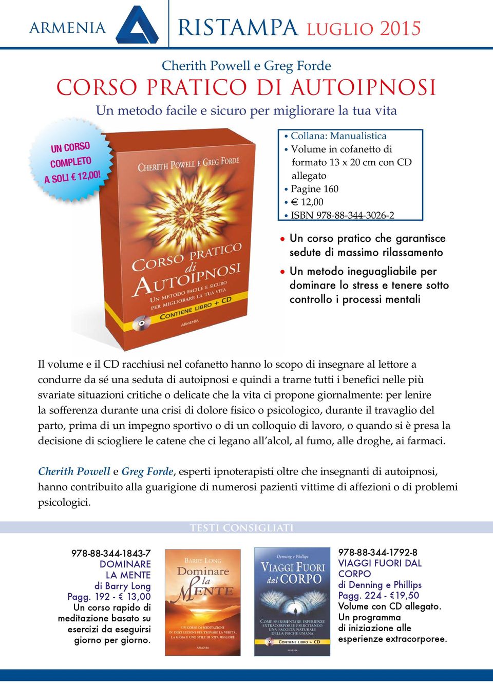 ineguagliabile per dominare lo stress e tenere sotto controllo i processi mentali Il volume e il CD racchiusi nel cofanetto hanno lo scopo di insegnare al lettore a condurre da sé una seduta di