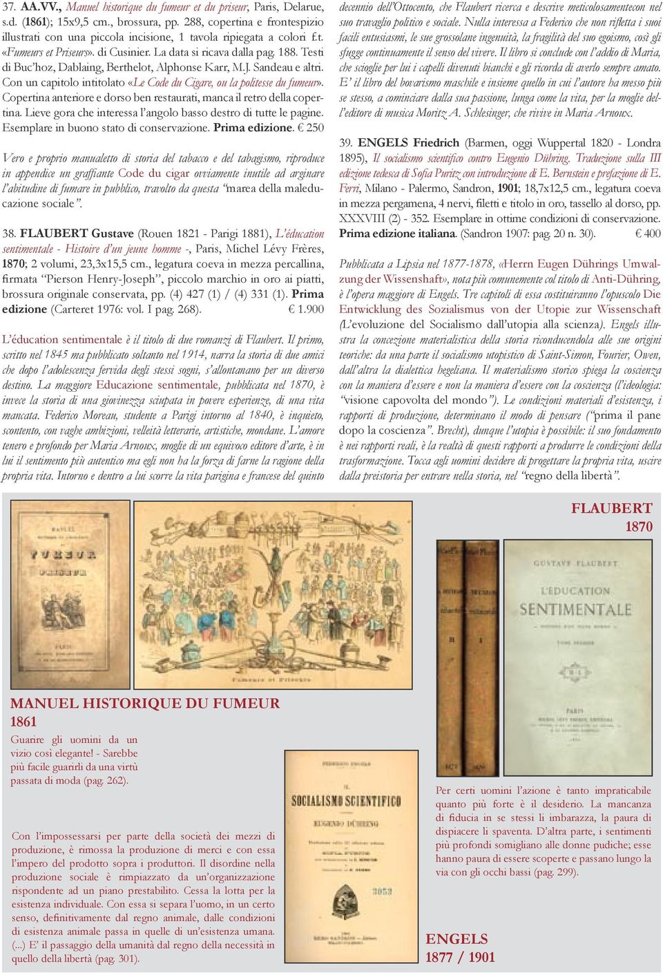 Testi di Buc hoz, Dablaing, Berthelot, Alphonse Karr, M.J. Sandeau e altri. Con un capitolo intitolato «Le Code du Cigare, ou la politesse du fumeur».