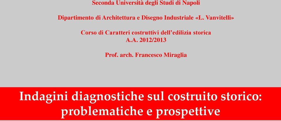 Vanvitelli» Corso di Caratteri costruttivi dell edilizia storica A.