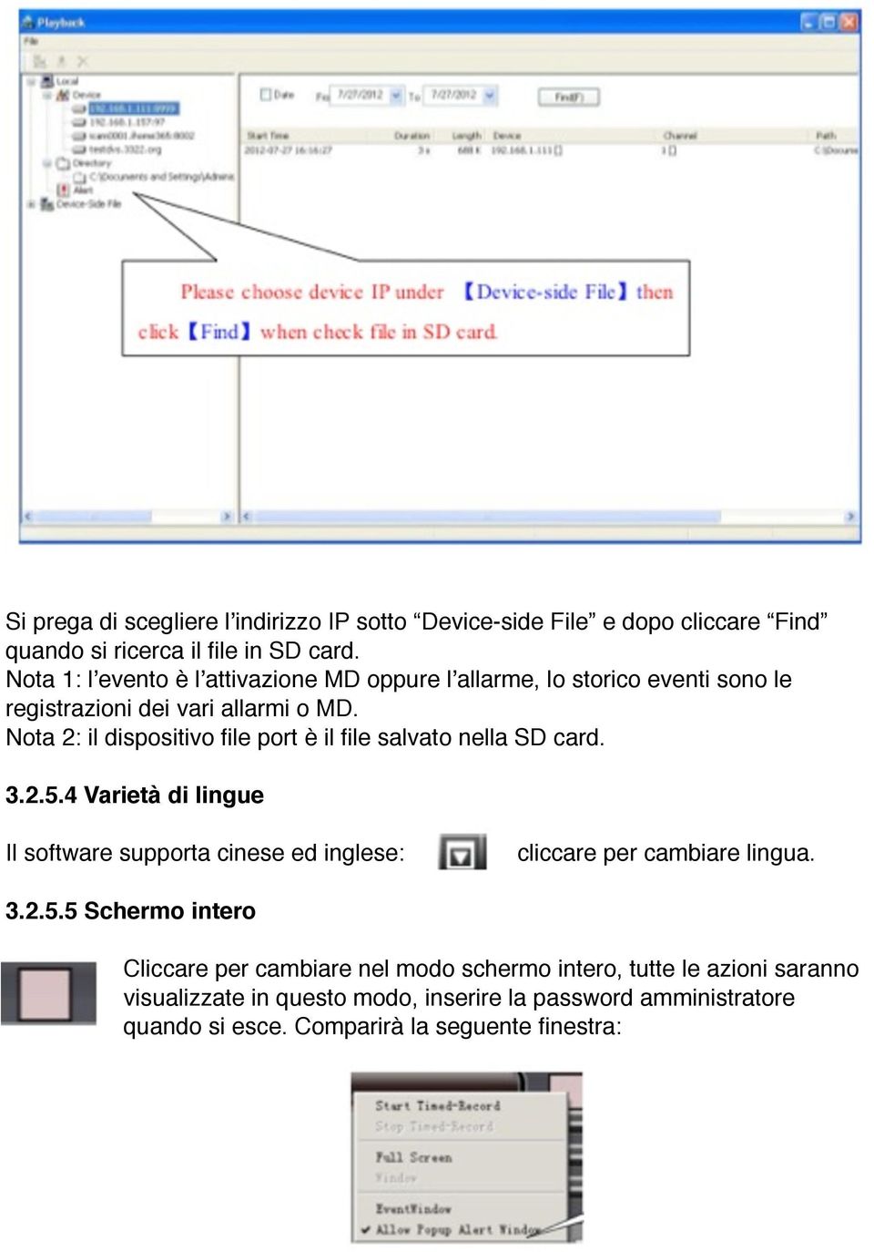 Nota 2: il dispositivo file port è il file salvato nella SD card. 3.2.5.