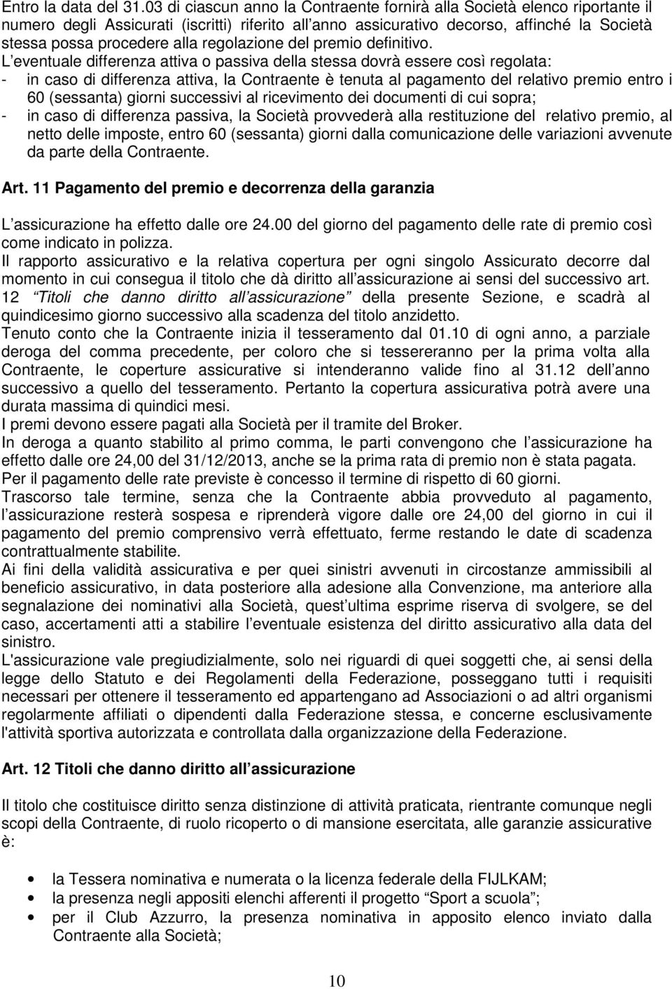 regolazione del premio definitivo.