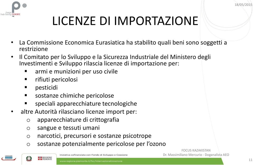 rifiuti pericolosi pesticidi sostanze chimiche pericolose speciali apparecchiature tecnologiche altre Autorità rilasciano licenze import per: