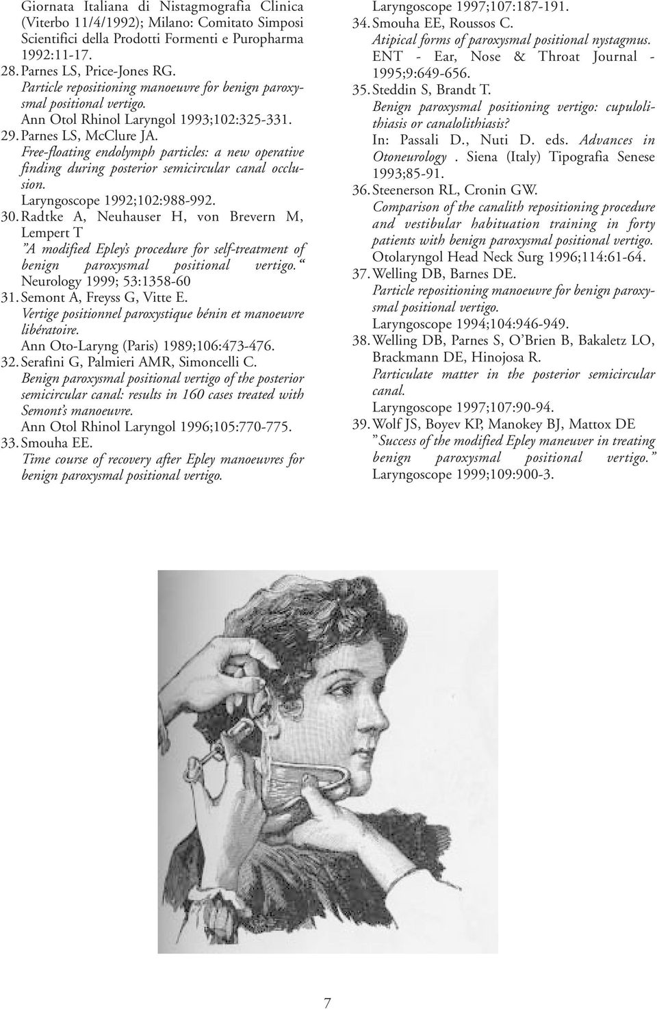 Free-floating endolymph particles: a new operative finding during posterior semicircular canal occlusion. Laryngoscope 1992;102:988-992. 30.