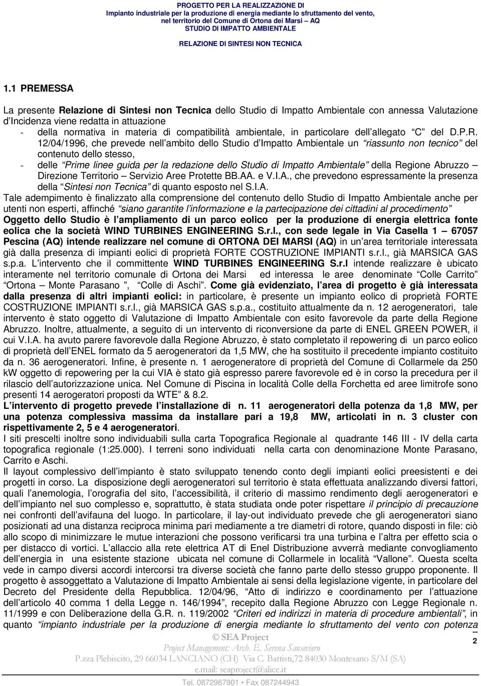 12/04/1996, che prevede nell ambito dello Studio d Impatto Ambientale un riassunto non tecnico del contenuto dello stesso, - delle Prime linee guida per la redazione dello Studio di Impatto