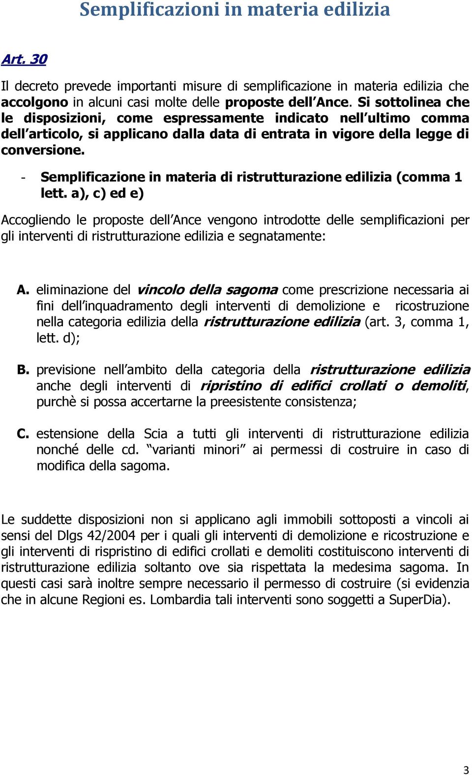 - Semplificazione in materia di ristrutturazione edilizia (comma 1 lett.