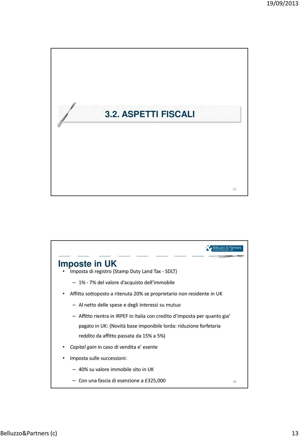 creditod imposta per quantogia pagato in UK: (Novità base imponibile lorda: riduzione forfetaria redditodaaffittopassata da15% a 5%) Capital