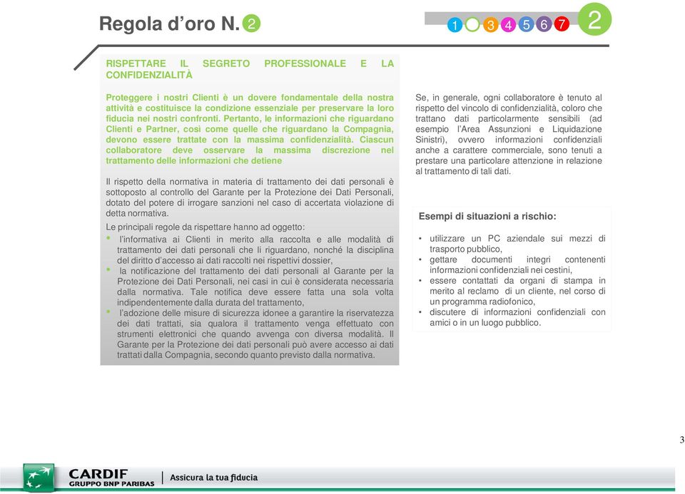 preservare la loro fiducia nei nostri confronti.