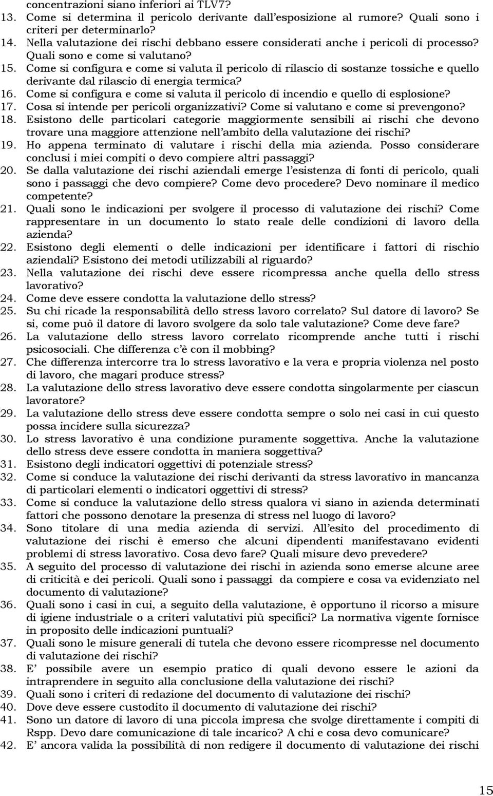 Come si configura e come si valuta il pericolo di rilascio di sostanze tossiche e quello derivante dal rilascio di energia termica? 16.