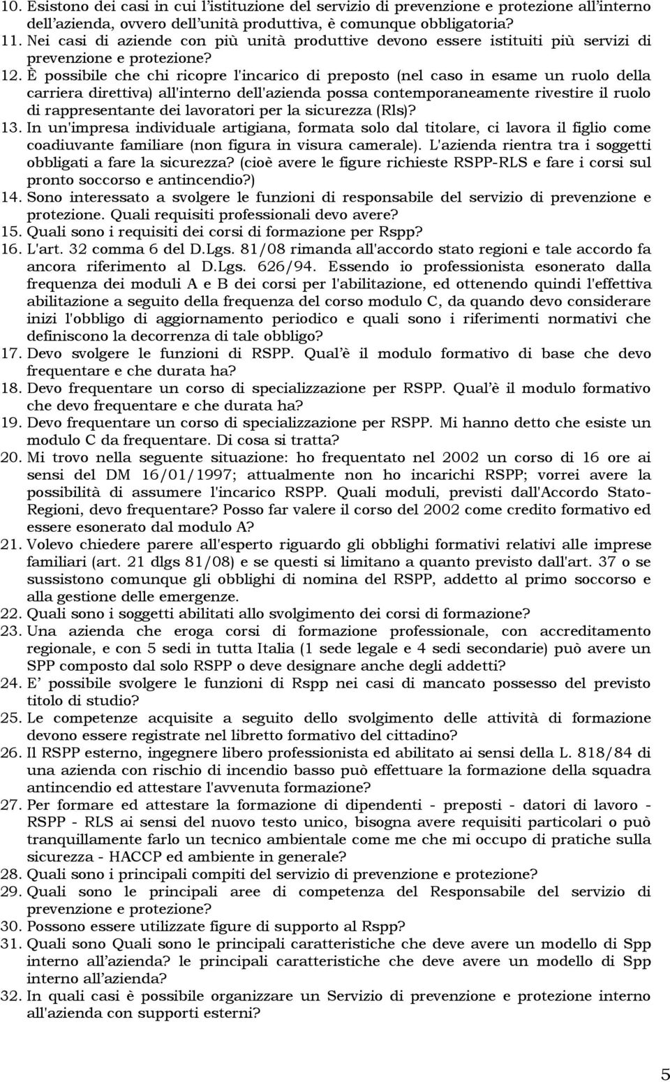 È possibile che chi ricopre l'incarico di preposto (nel caso in esame un ruolo della carriera direttiva) all'interno dell'azienda possa contemporaneamente rivestire il ruolo di rappresentante dei