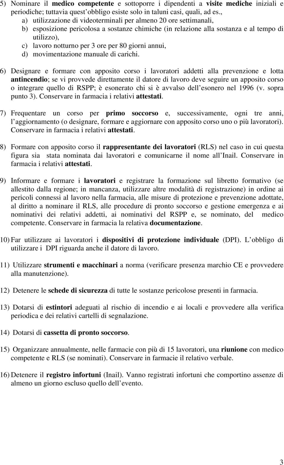 80 giorni annui, d) movimentazione manuale di carichi.