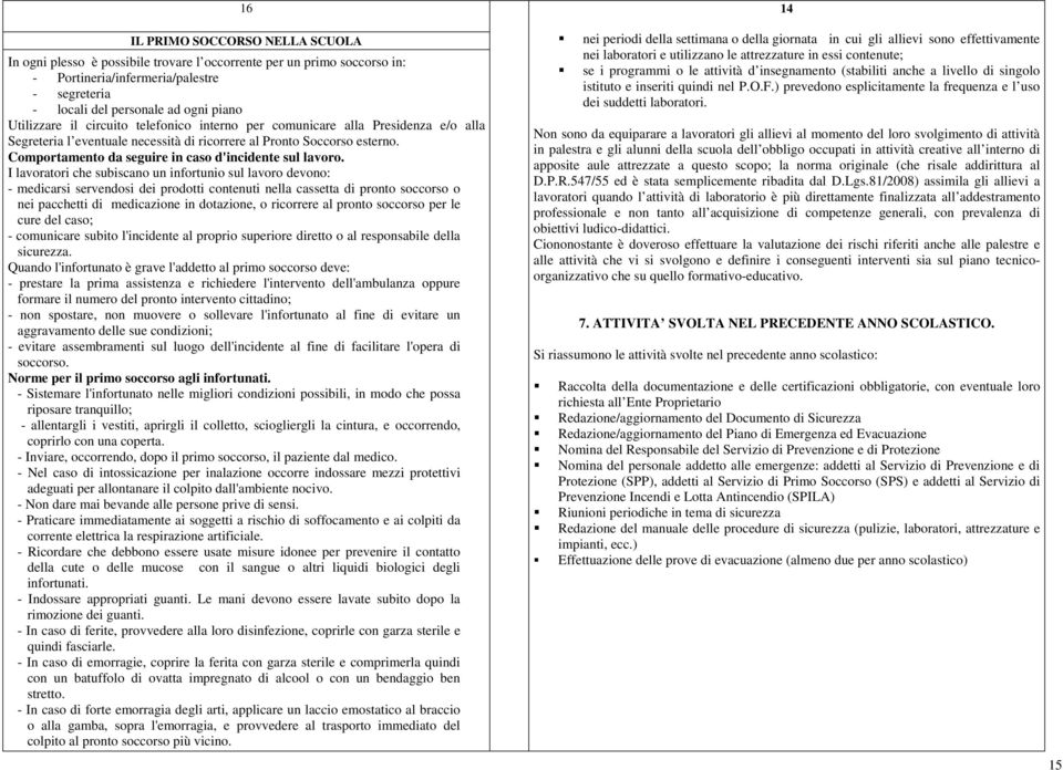 Comportamento da seguire in caso d'incidente sul lavoro.