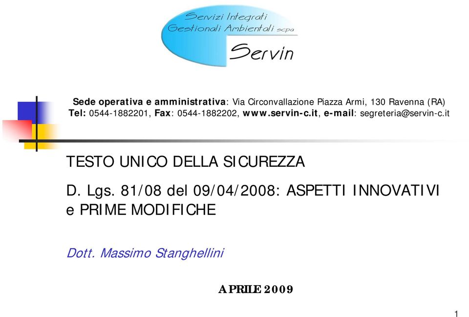 it, e-mail: segreteria@servin-c.it TESTO UNICO DELLA SICUREZZA D. Lgs.