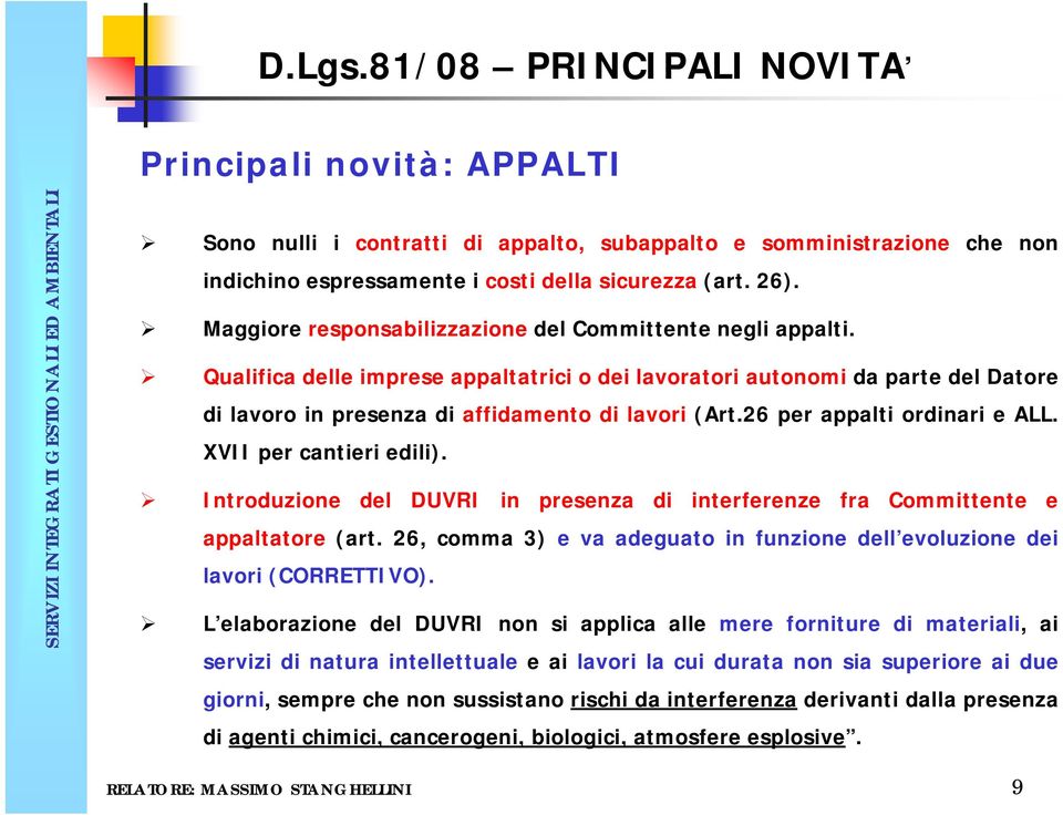 26 per appalti ordinari e ALL. XVII per cantieri edili). Introduzione del DUVRI in presenza di interferenze fra Committente e appaltatore (art.