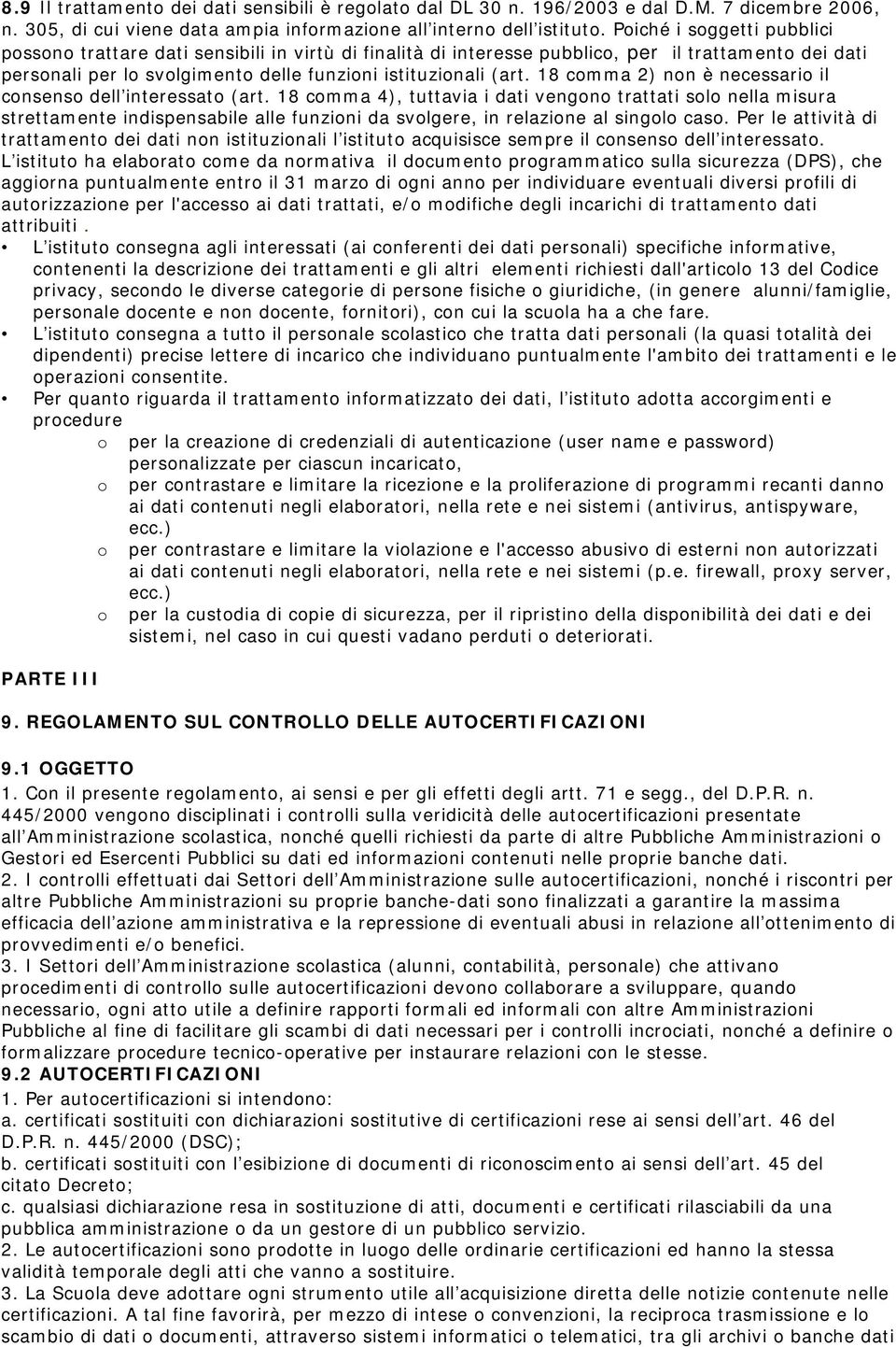 18 comma 2) non è necessario il consenso dell interessato (art.