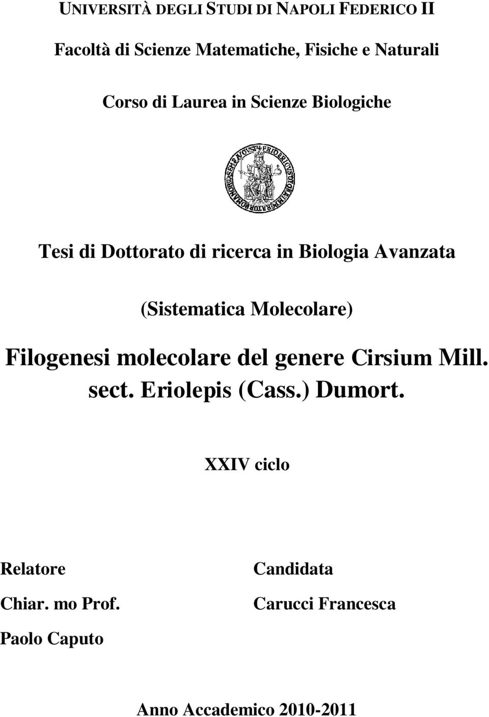 (Sistematica Molecolare) Filogenesi molecolare del genere Cirsium Mill. sect. Eriolepis (Cass.