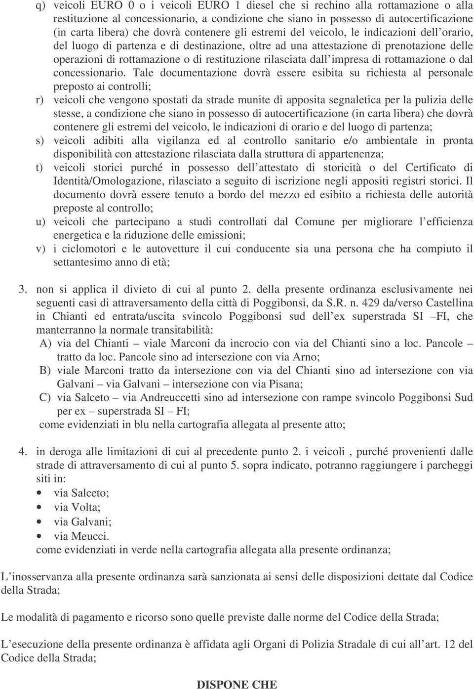 restituzione rilasciata dall impresa di rottamazione o dal concessionario.