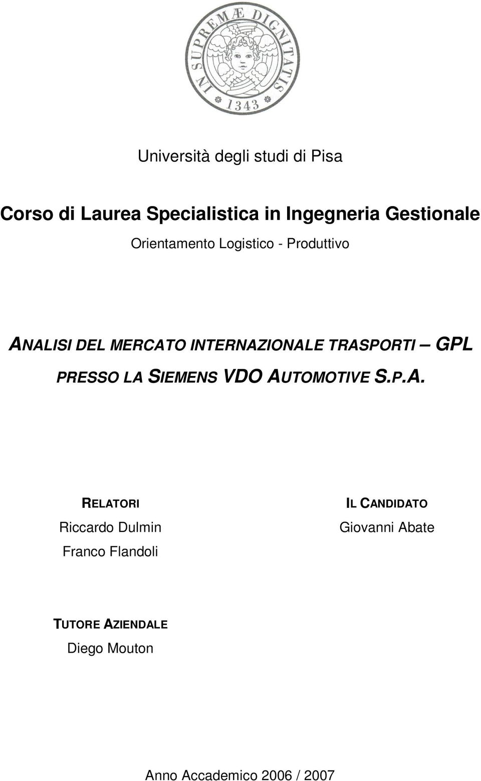 TRASPORTI GPL PRESSO LA SIEMENS VDO AUTOMOTIVE S.P.A. RELATORI Riccardo Dulmin