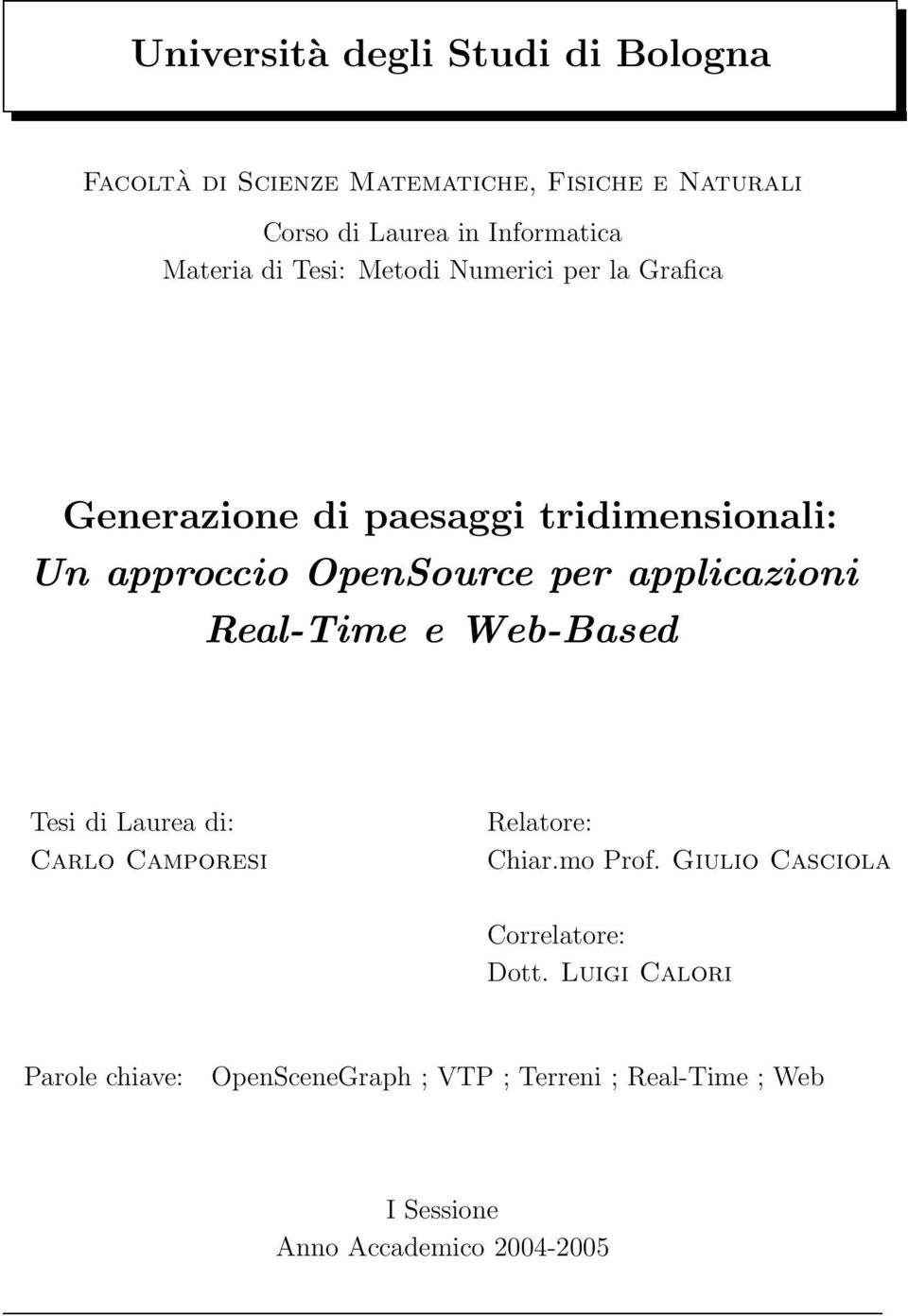 applicazioni Real-Time e Web-Based Tesi di Laurea di: Carlo Camporesi Relatore: Chiar.mo Prof.