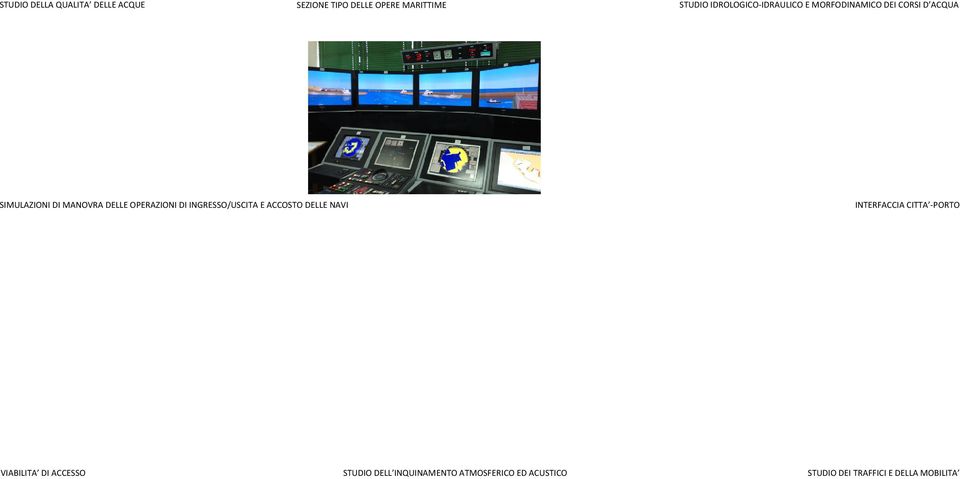 OPERAZIONI DI INGRESSO/USCITA E ACCOSTO DELLE NAVI INTERFACCIA CITTA -PORTO VIABILITA