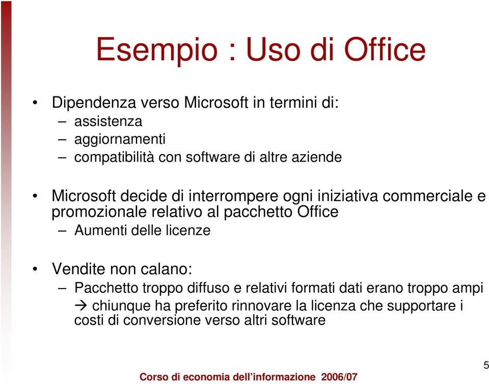 al pacchetto Office Aumenti delle licenze Vendite non calano: Pacchetto troppo diffuso e relativi formati dati