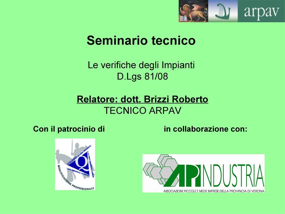 Brizzi Roberto TECNICO ARPAV Con il