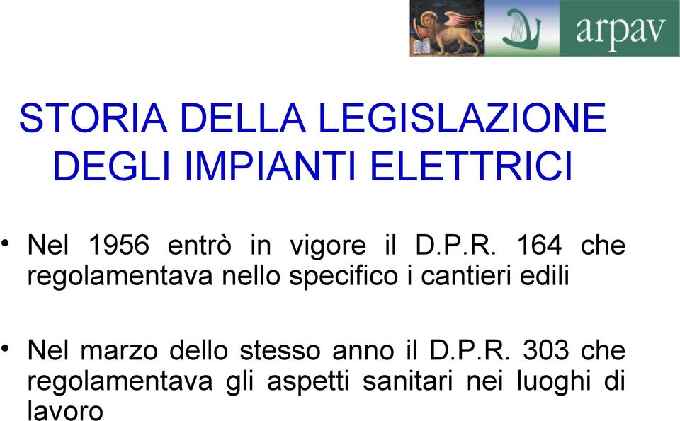 164 che regolamentava nello specifico i cantieri edili Nel