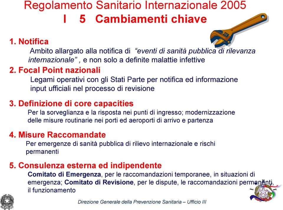 Focal Point nazionali Legami operativi con gli Stati Parte per notifica ed informazione input ufficiali nel processo di revisione 3.