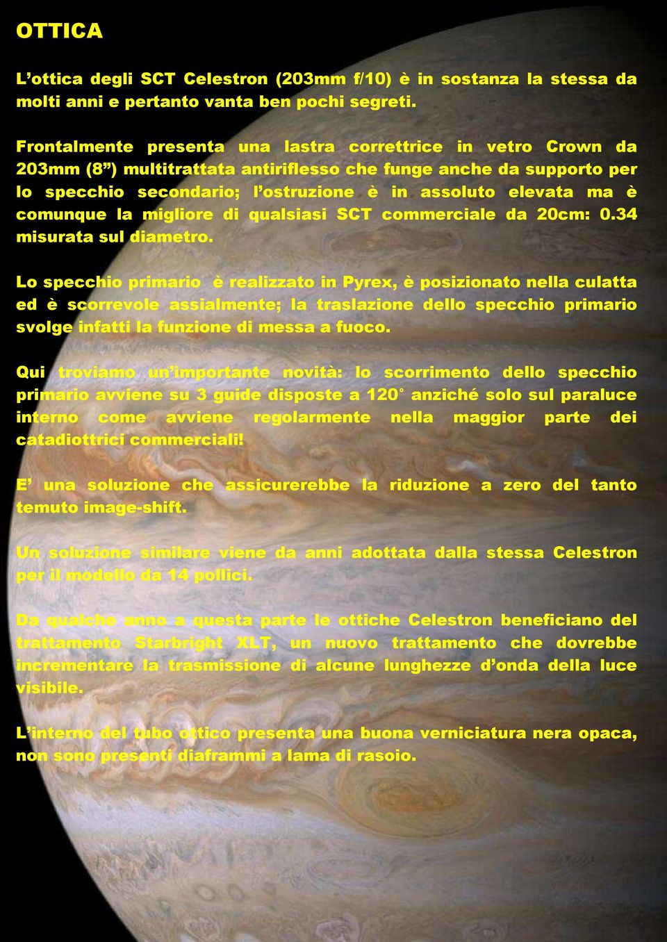 comunque la migliore di qualsiasi SCT commerciale da 20cm: 0.34 misurata sul diametro.