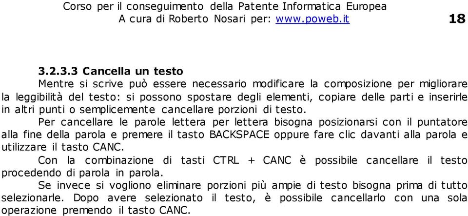 in altri punti o semplicemente cancellare porzioni di testo.