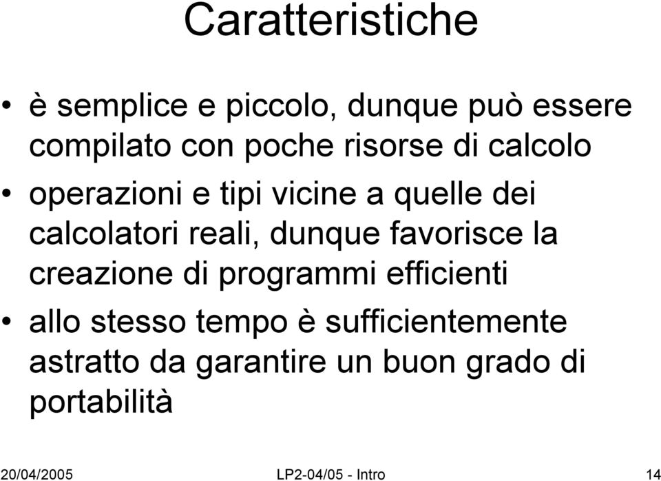 dunque favorisce la creazione di programmi efficienti allo stesso tempo è