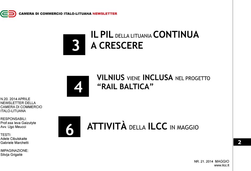 2014 APRILE NEWSLETTER DELLA CAMERA DI COMMERCIO ITALO-LITUANA RESPONSABILI: Prof.