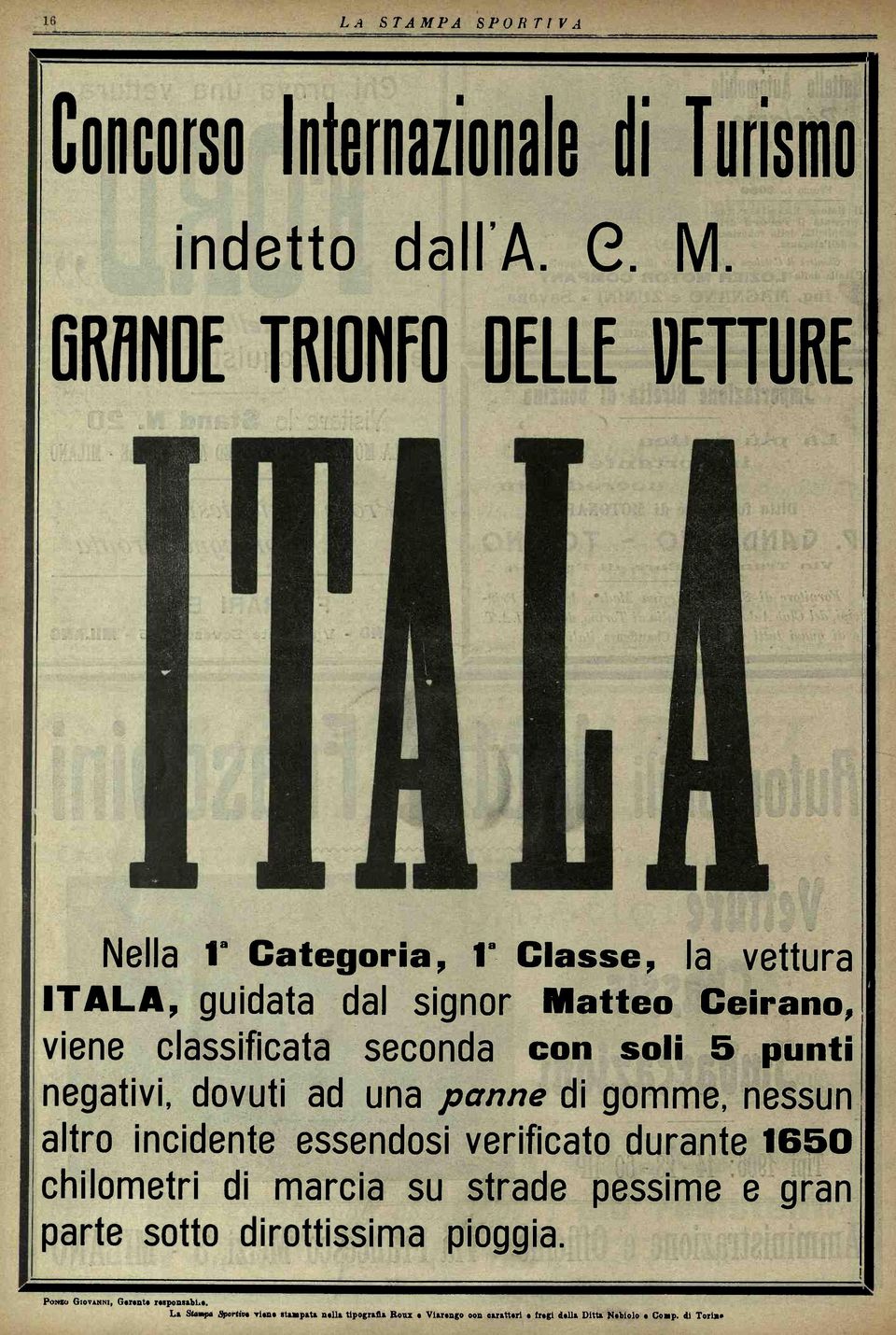 con soli 5 punti negativi, dovuti ad una panne di gomme, nessun altro incidente essendosi verificato durante 1650 chilometri di marcia su