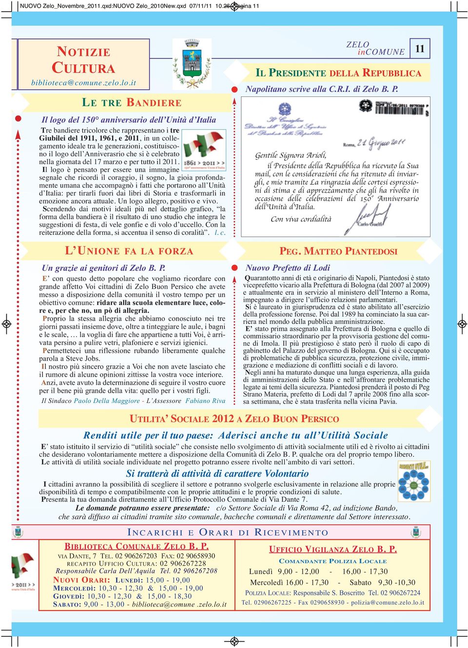 lo.it LE TRE BANDIERE Il logo del 150 anniversario dell Unità d Italia Tre bandiere tricolore che rappresentano i tre Giubilei del 1911, 1961, e 2011, in un collegamento ideale tra le generazioni,