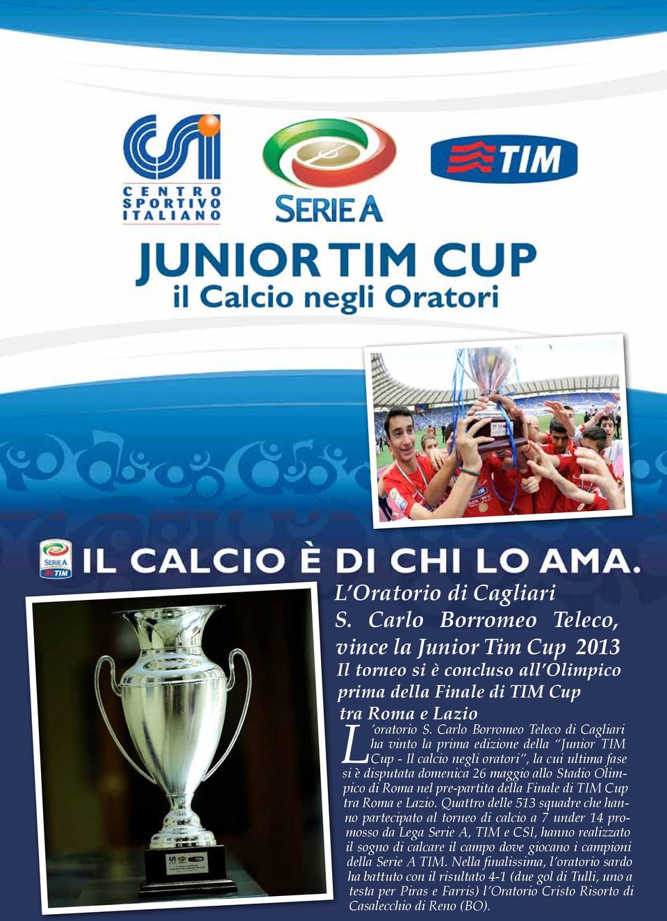 pre-partita della Finale di TIM Cup tra Roma e Lazio.