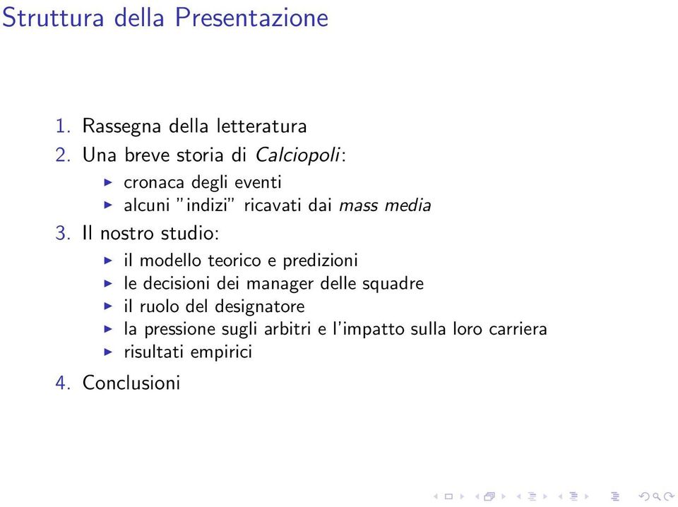 3. Il nostro studio: il modello teorico e predizioni le decisioni dei manager delle