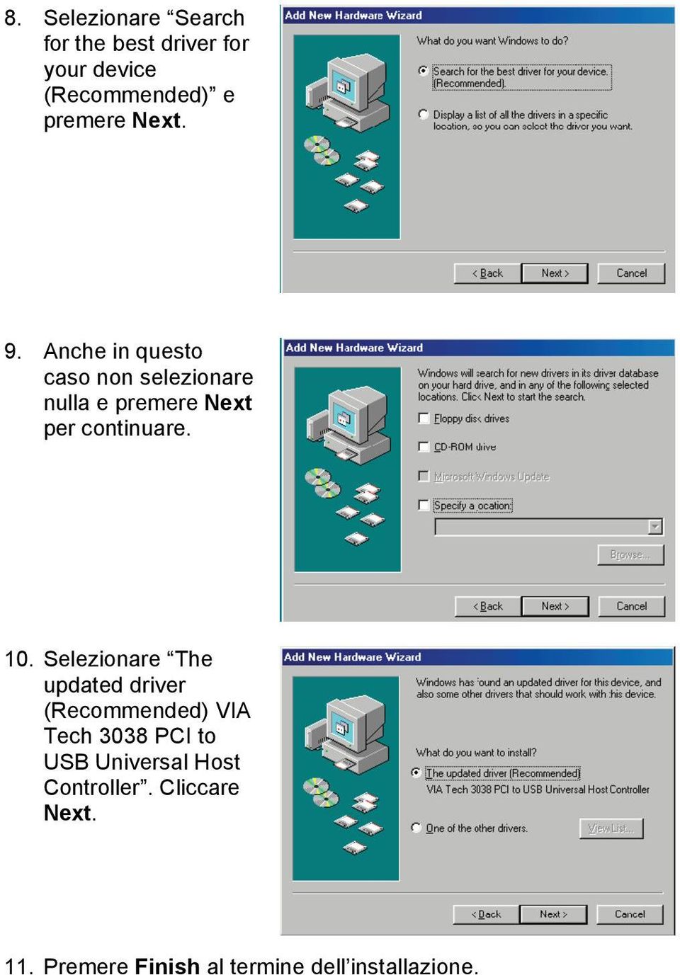 10. Selezionare The updated driver (Recommended) VIA Tech 3038 PCI to USB