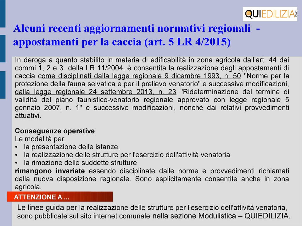 50 "Norme per la protezione della fauna selvatica e per il prelievo venatorio" e successive modificazioni, dalla legge regionale 24 settembre 2013, n.