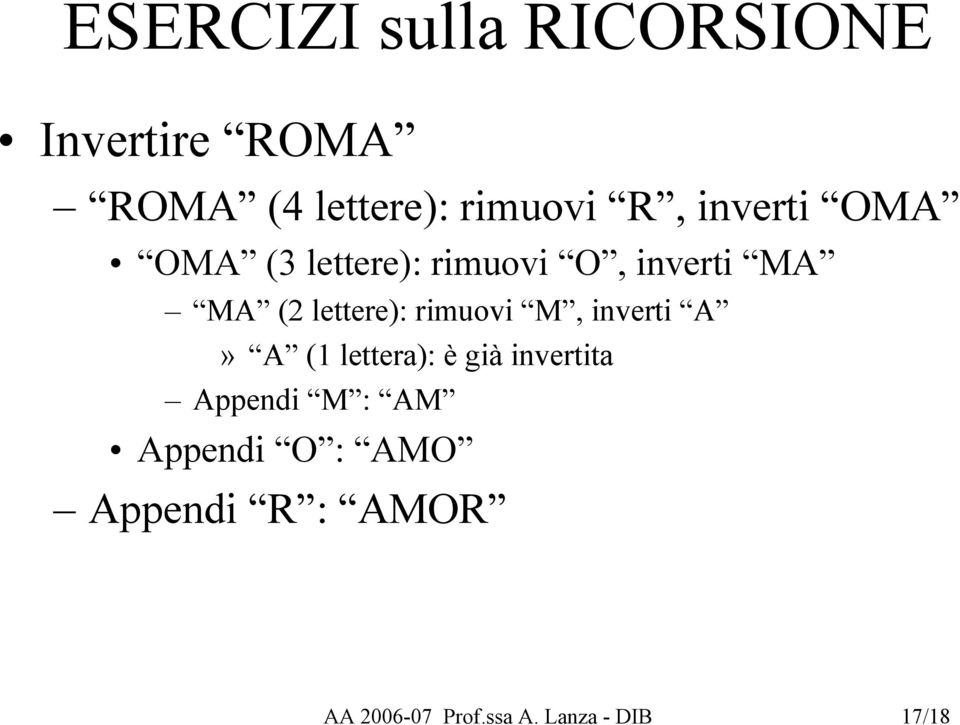 rimuovi M, inverti A» A (1 lettera): è già invertita Appendi M : AM