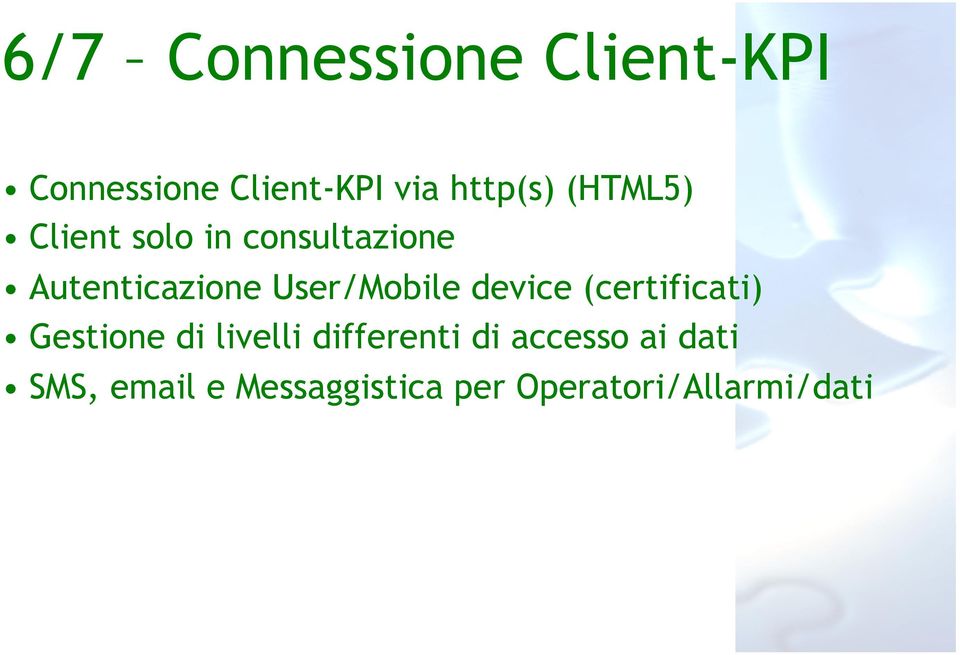 User/Mobile device (certificati) Gestione di livelli