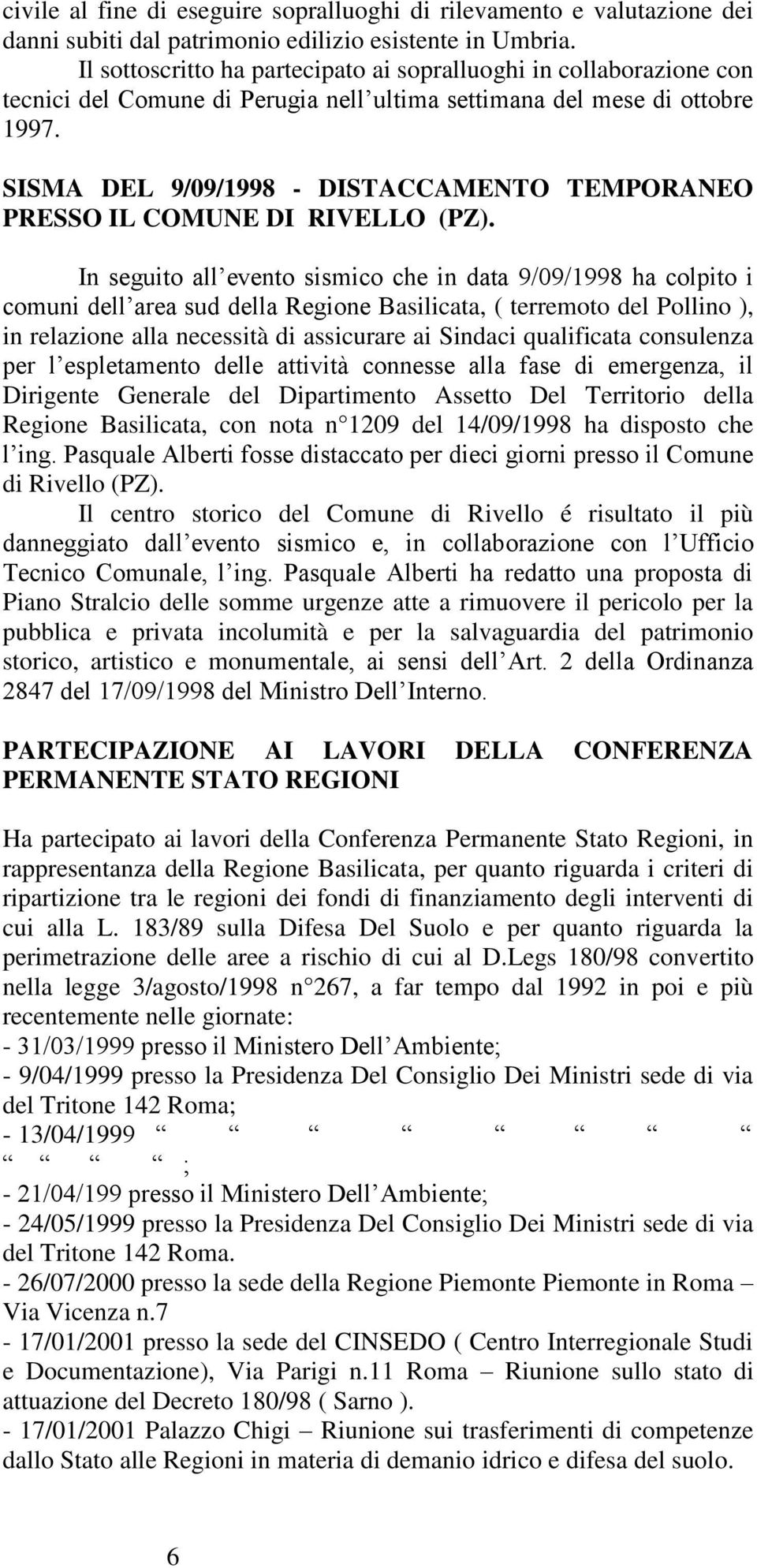 SISMA DEL 9/09/1998 - DISTACCAMENTO TEMPORANEO PRESSO IL COMUNE DI RIVELLO (PZ).