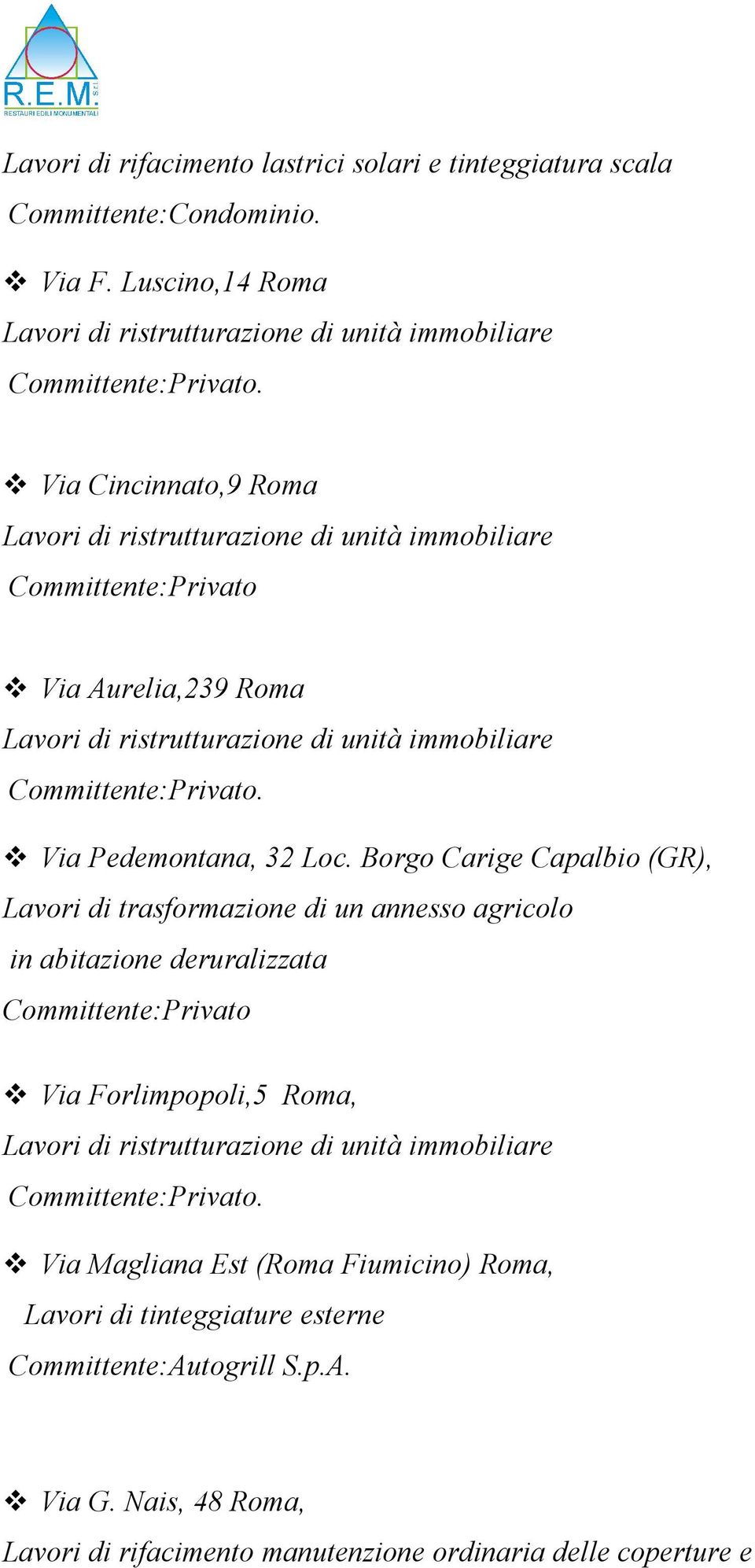 Borgo Carige Capalbio (GR), Lavori di trasformazione di un annesso agricolo in abitazione deruralizzata Via Forlimpopoli,5