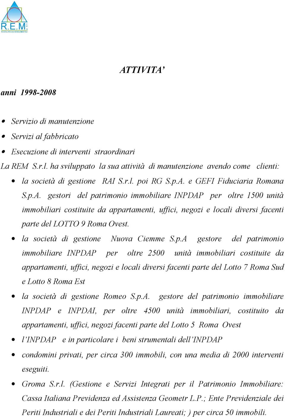 la società di gestione Nuova Ciemme S.p.