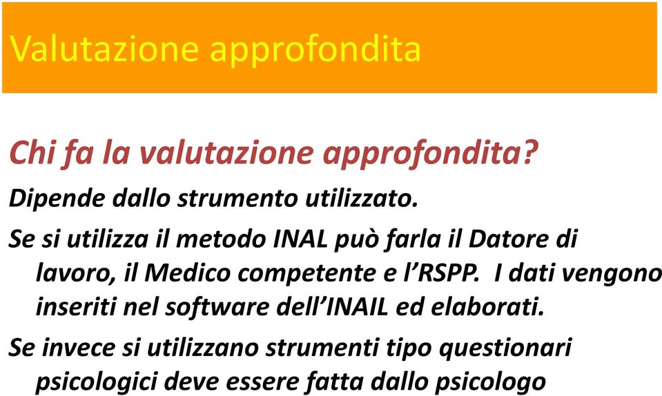 Se si utilizza il metodo INAL può farla il Datore di lavoro, il Medico competente e l