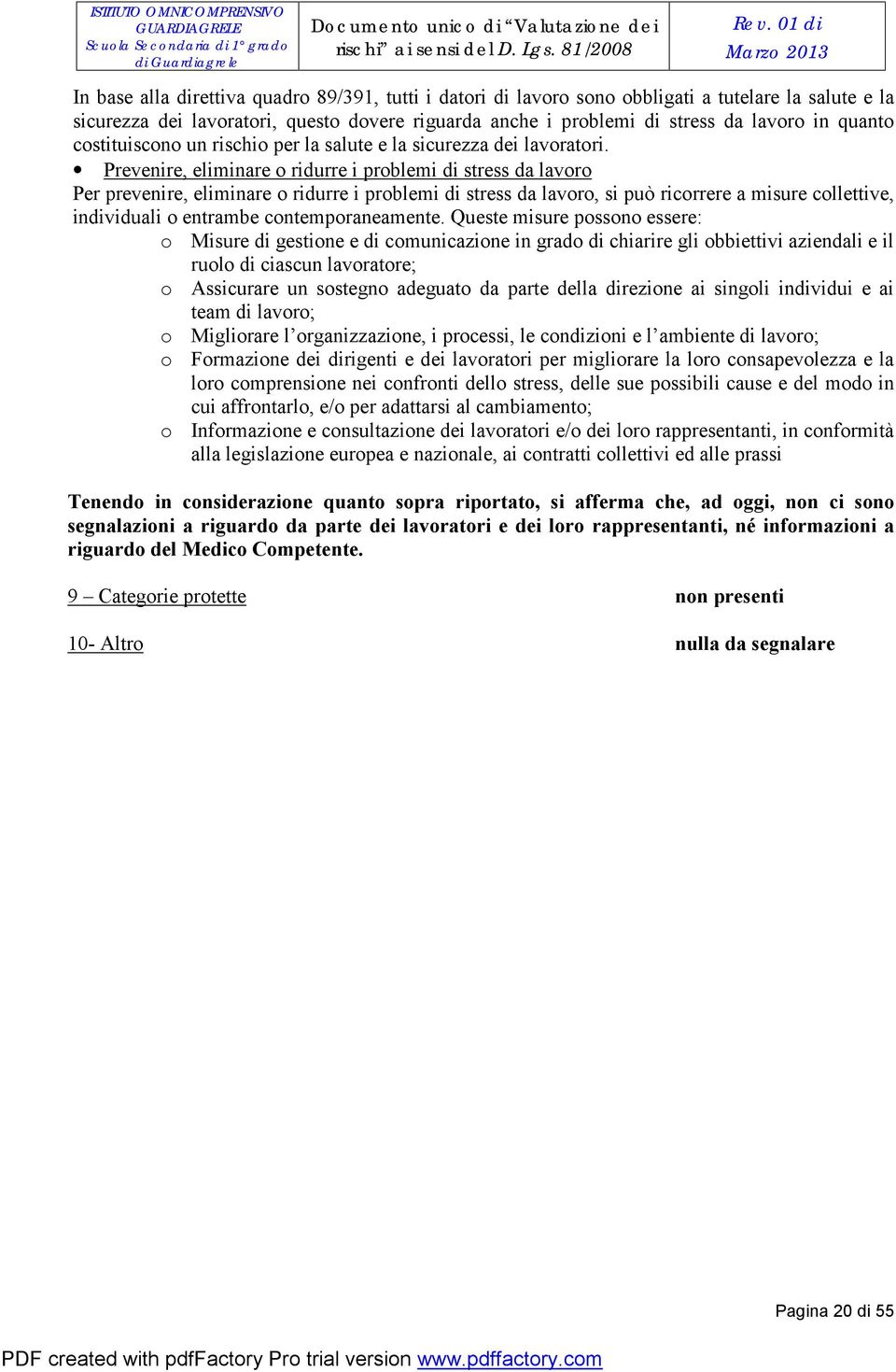 in quanto costituiscono un rischio per la salute e la sicurezza dei lavoratori.