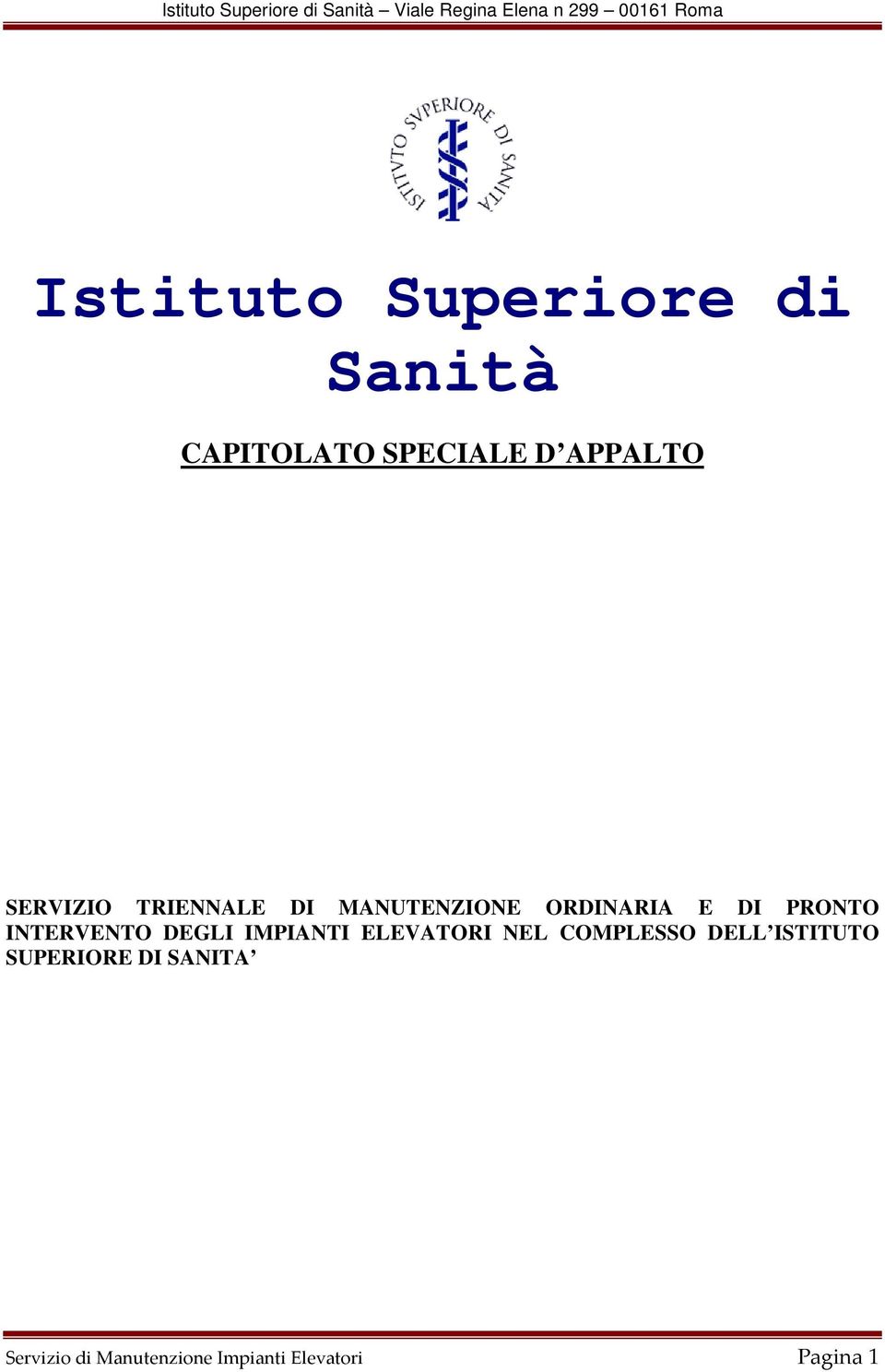 MANUTENZIONE ORDINARIA E DI PRONTO INTERVENTO DEGLI IMPIANTI ELEVATORI NEL