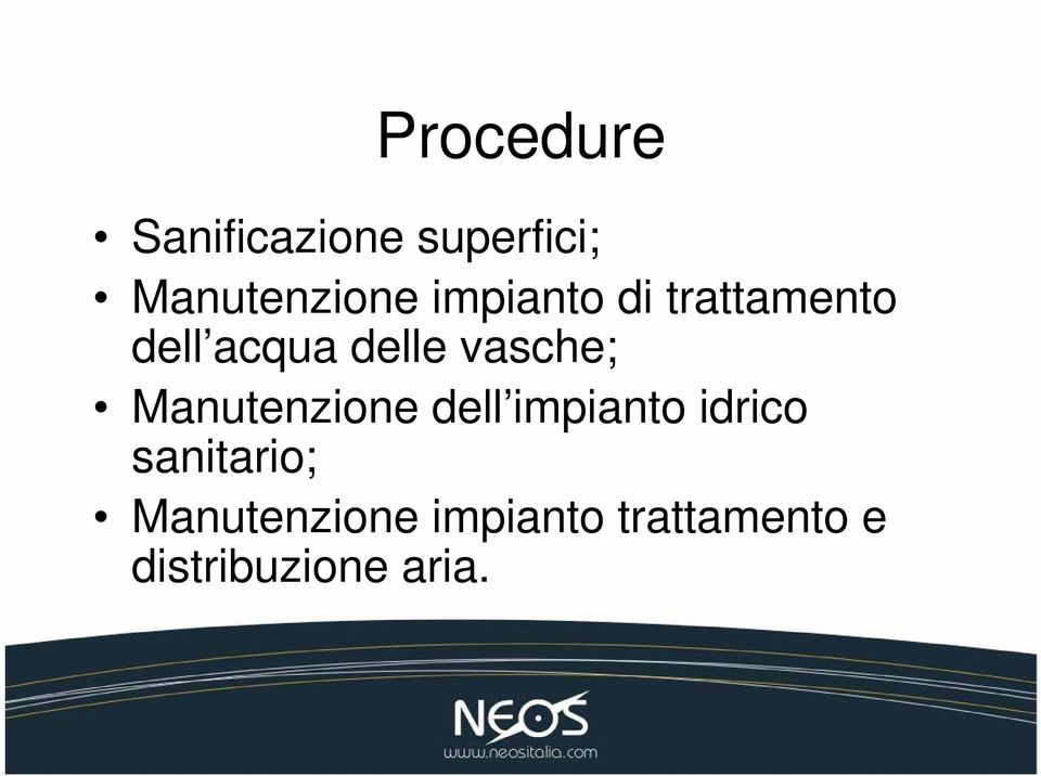 Manutenzione dell impianto idrico sanitario;