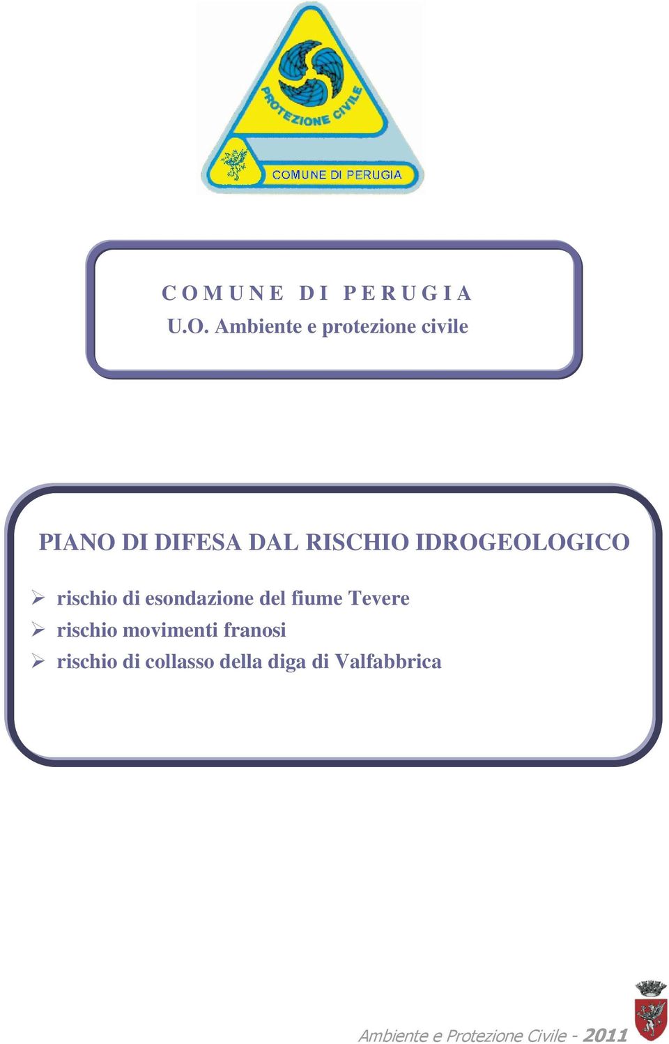 Ambiente e protezione civile PIANO DI DIFESA DAL RISCHIO